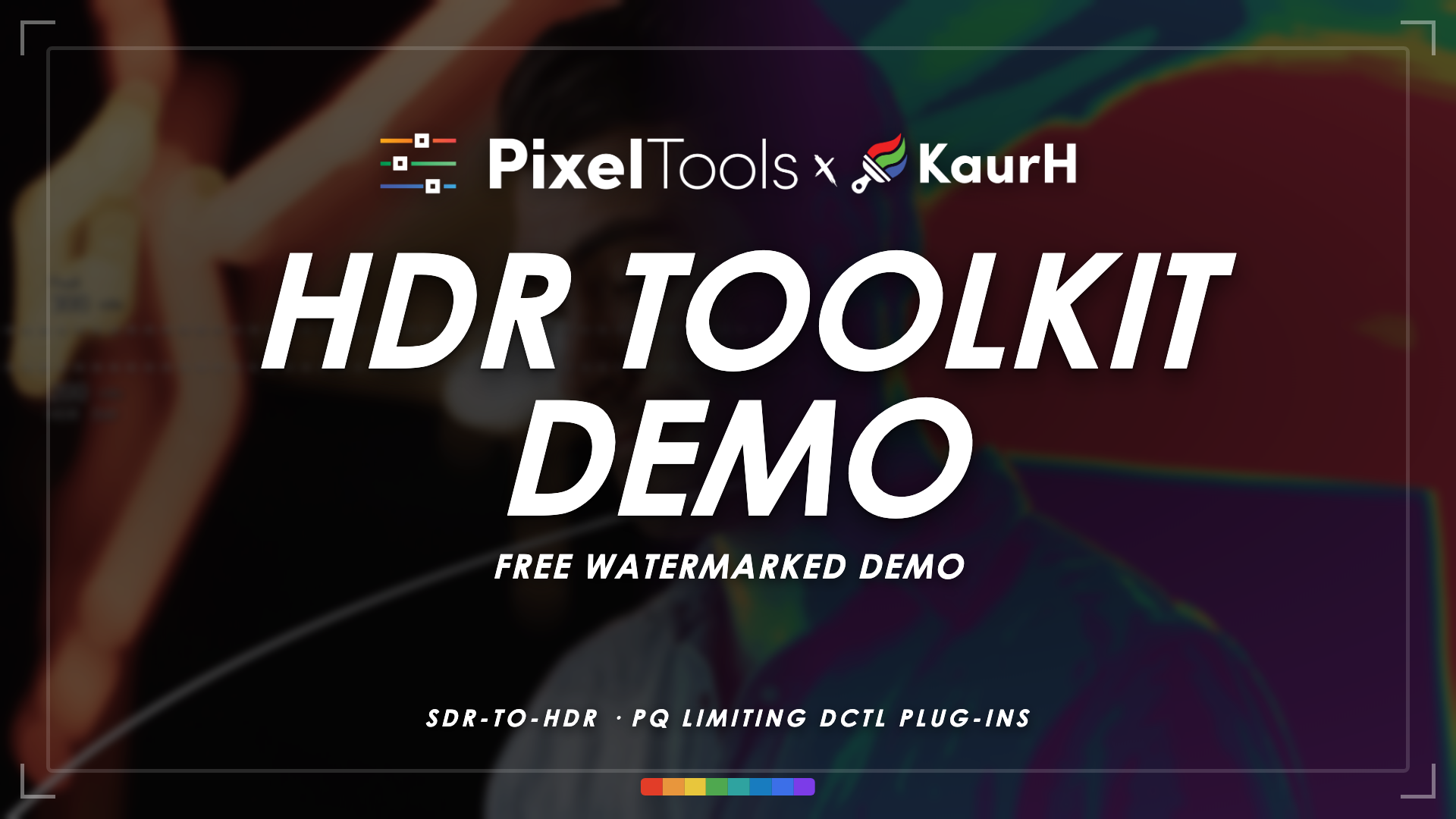 PixelTools HDR Toolkit Demo — free watermarked SDRtoHDR and PQ Limiter DCTLs for DaVinci Resolve