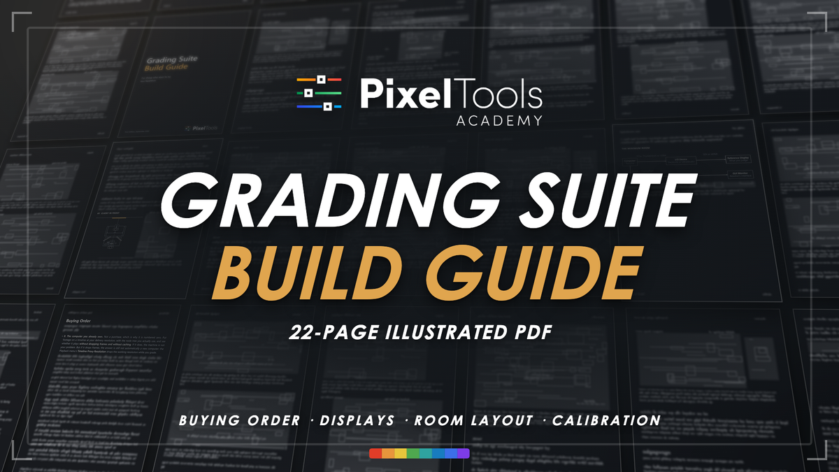 Grading Suite Build Guide, a 22-page illustrated PDF from PixelTools Academy